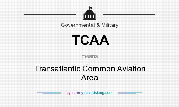 What does TCAA mean? It stands for Transatlantic Common Aviation Area