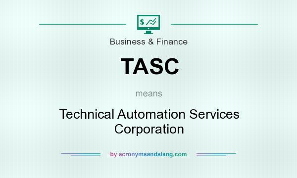 What does TASC mean? It stands for Technical Automation Services Corporation