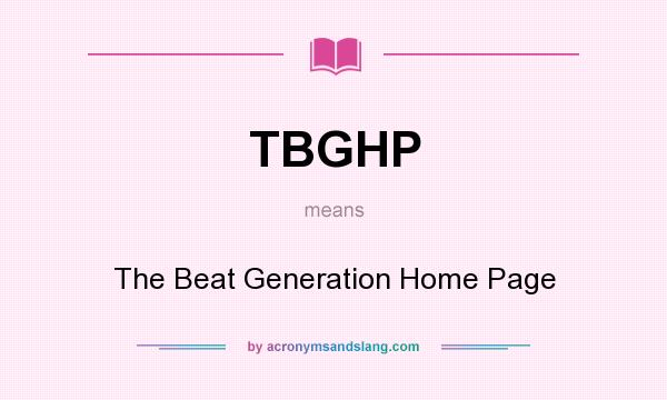 What does TBGHP mean? It stands for The Beat Generation Home Page