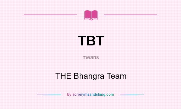 What does TBT mean? It stands for THE Bhangra Team