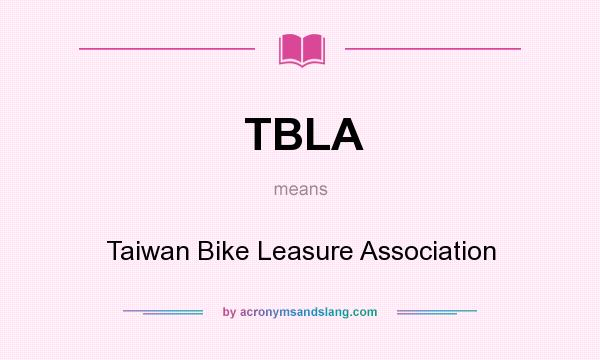 What does TBLA mean? It stands for Taiwan Bike Leasure Association
