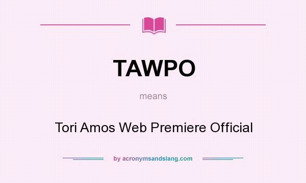 What does TAWPO mean? It stands for Tori Amos Web Premiere Official