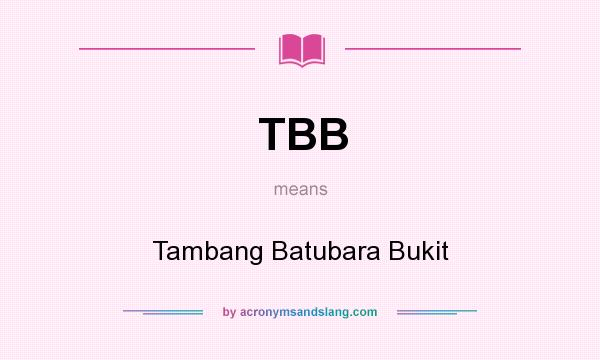 What does TBB mean? It stands for Tambang Batubara Bukit