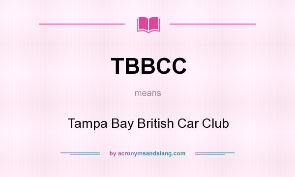 What does TBBCC mean? It stands for Tampa Bay British Car Club