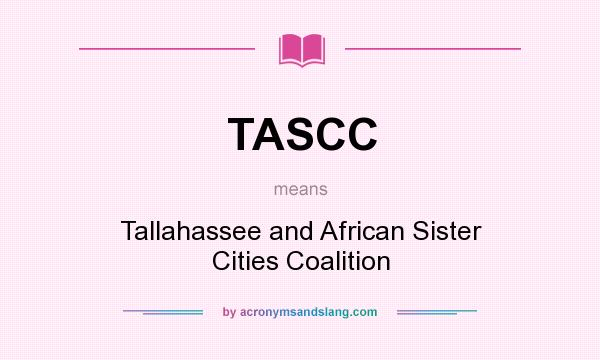 What does TASCC mean? It stands for Tallahassee and African Sister Cities Coalition