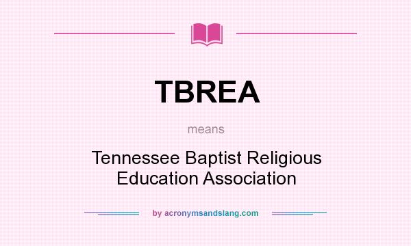 What does TBREA mean? It stands for Tennessee Baptist Religious Education Association