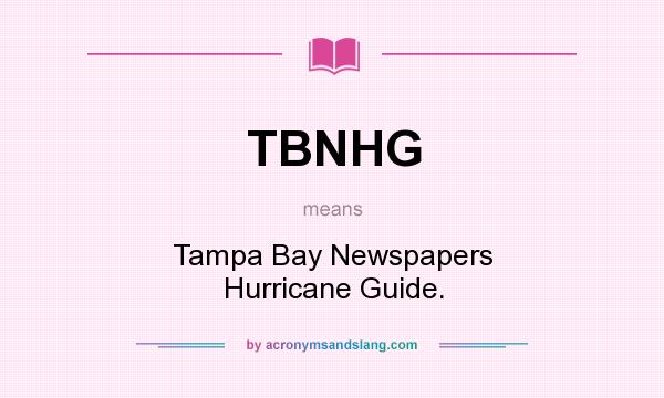 What does TBNHG mean? It stands for Tampa Bay Newspapers Hurricane Guide.