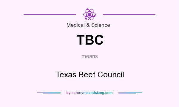 What does TBC mean? It stands for Texas Beef Council