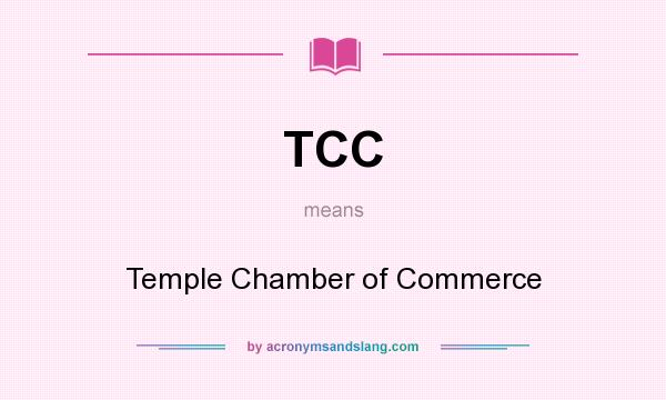 What does TCC mean? It stands for Temple Chamber of Commerce