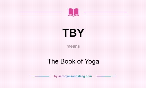 What does TBY mean? It stands for The Book of Yoga