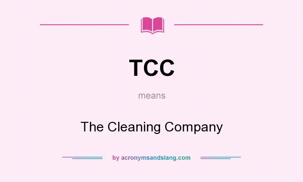 What does TCC mean? It stands for The Cleaning Company