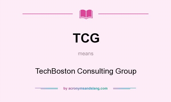 What does TCG mean? It stands for TechBoston Consulting Group
