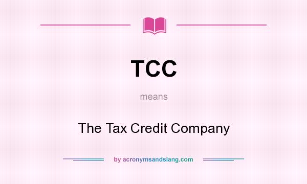 What does TCC mean? It stands for The Tax Credit Company