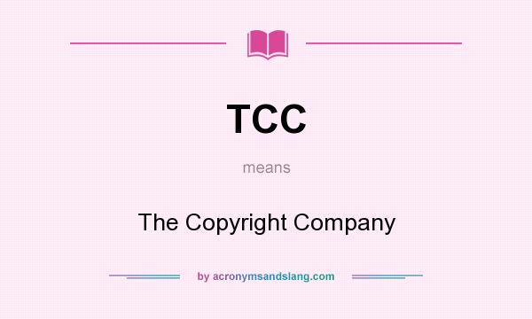 What does TCC mean? It stands for The Copyright Company