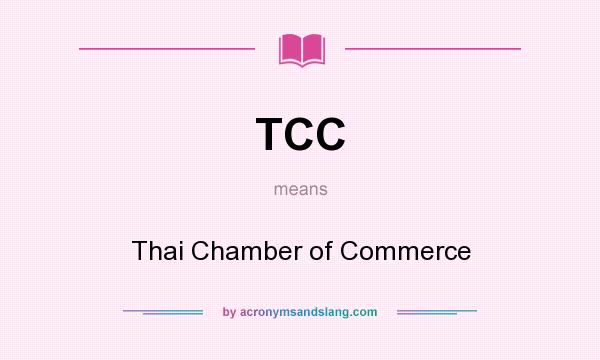 What does TCC mean? It stands for Thai Chamber of Commerce