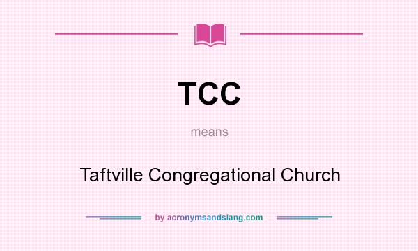 What does TCC mean? It stands for Taftville Congregational Church