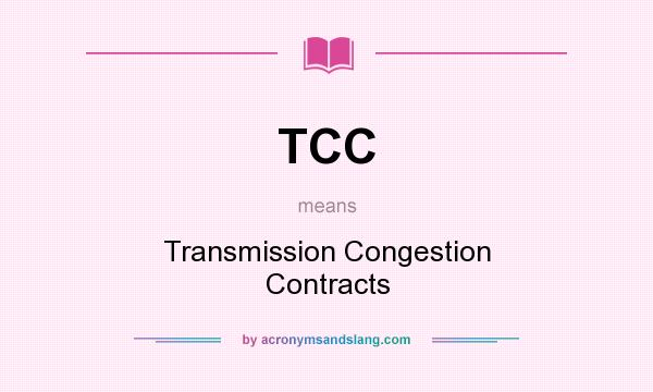 What does TCC mean? It stands for Transmission Congestion Contracts