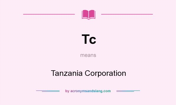 What does Tc mean? It stands for Tanzania Corporation