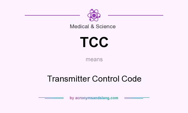 What does TCC mean? It stands for Transmitter Control Code