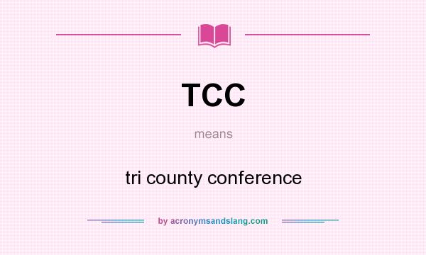 What does TCC mean? It stands for tri county conference
