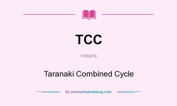 What does TCC mean? It stands for Taranaki Combined Cycle