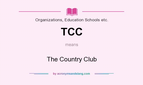 What does TCC mean? It stands for The Country Club