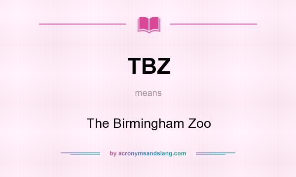What does TBZ mean? It stands for The Birmingham Zoo