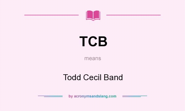 What does TCB mean? It stands for Todd Cecil Band