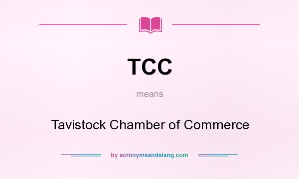 What does TCC mean? It stands for Tavistock Chamber of Commerce