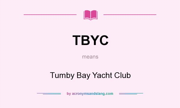 What does TBYC mean? It stands for Tumby Bay Yacht Club