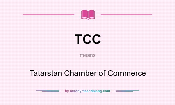 What does TCC mean? It stands for Tatarstan Chamber of Commerce