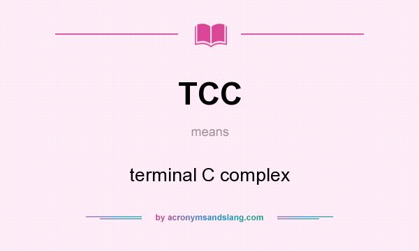 What does TCC mean? It stands for terminal C complex