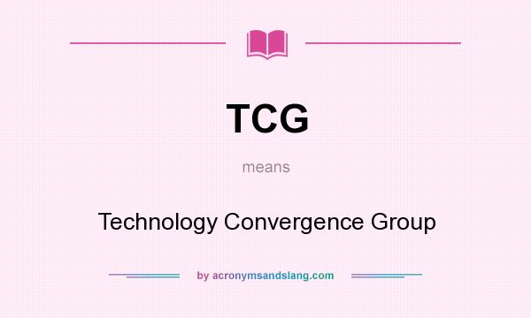 What does TCG mean? It stands for Technology Convergence Group