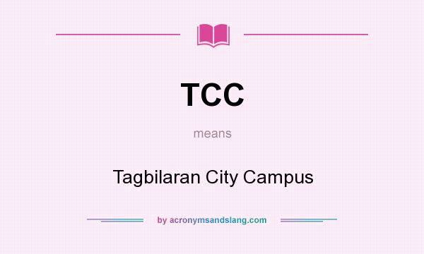 What does TCC mean? It stands for Tagbilaran City Campus