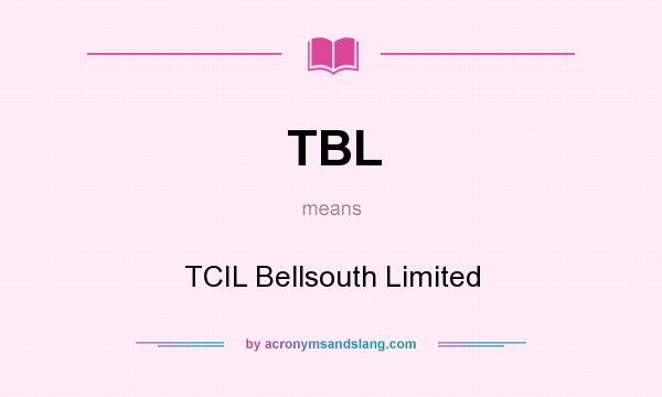 What does TBL mean? It stands for TCIL Bellsouth Limited