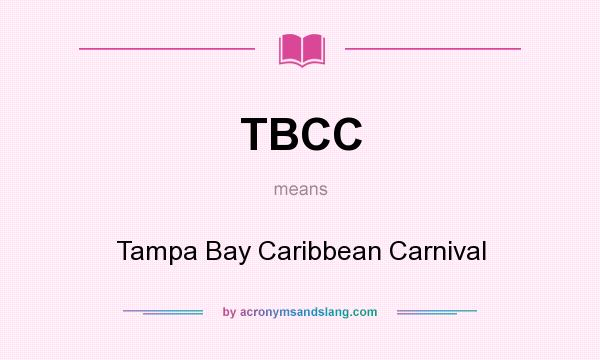 What does TBCC mean? It stands for Tampa Bay Caribbean Carnival