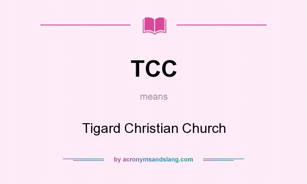 What does TCC mean? It stands for Tigard Christian Church