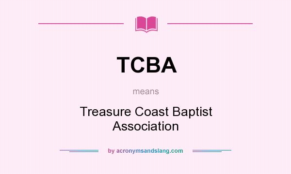 What does TCBA mean? It stands for Treasure Coast Baptist Association