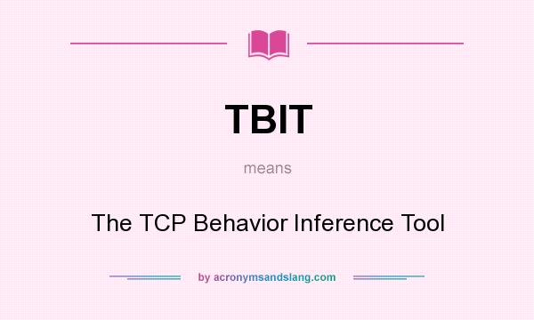 What does TBIT mean? It stands for The TCP Behavior Inference Tool