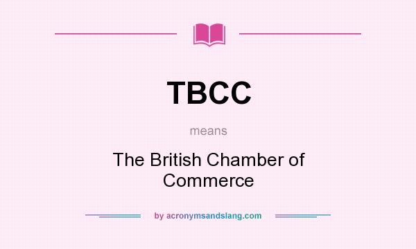 What does TBCC mean? It stands for The British Chamber of Commerce
