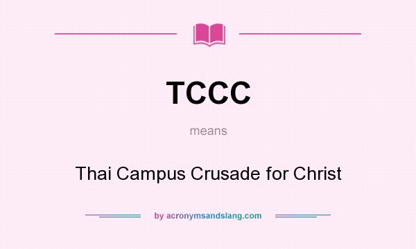 What does TCCC mean? It stands for Thai Campus Crusade for Christ