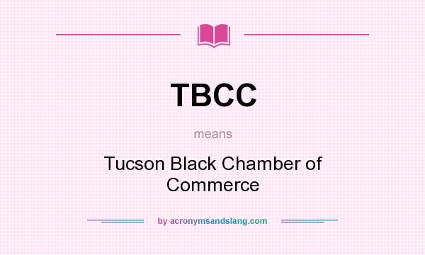 What does TBCC mean? It stands for Tucson Black Chamber of Commerce