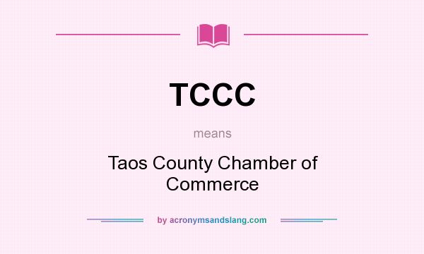 What does TCCC mean? It stands for Taos County Chamber of Commerce