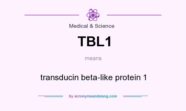 What does TBL1 mean? It stands for transducin beta-like protein 1