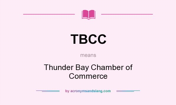 What does TBCC mean? It stands for Thunder Bay Chamber of Commerce