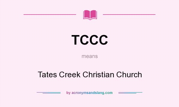 What does TCCC mean? It stands for Tates Creek Christian Church