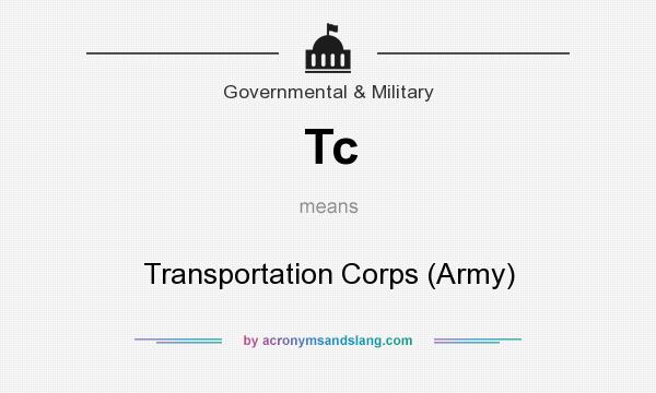 What does Tc mean? It stands for Transportation Corps (Army)