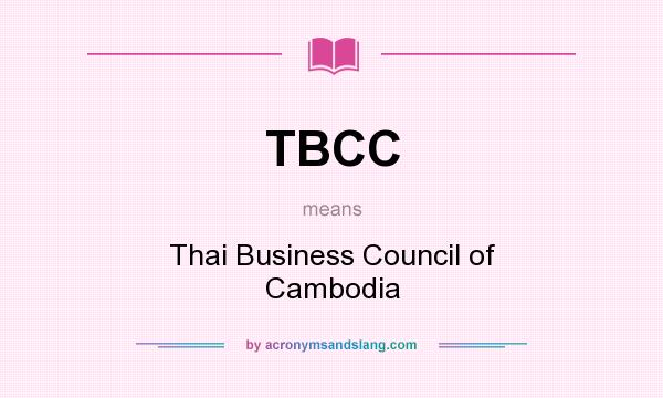 What does TBCC mean? It stands for Thai Business Council of Cambodia