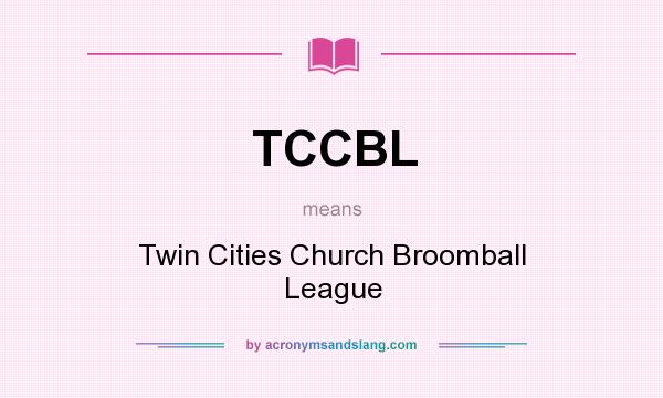 What does TCCBL mean? It stands for Twin Cities Church Broomball League