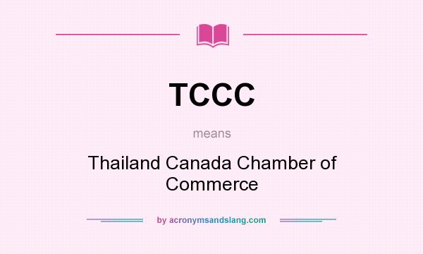 What does TCCC mean? It stands for Thailand Canada Chamber of Commerce